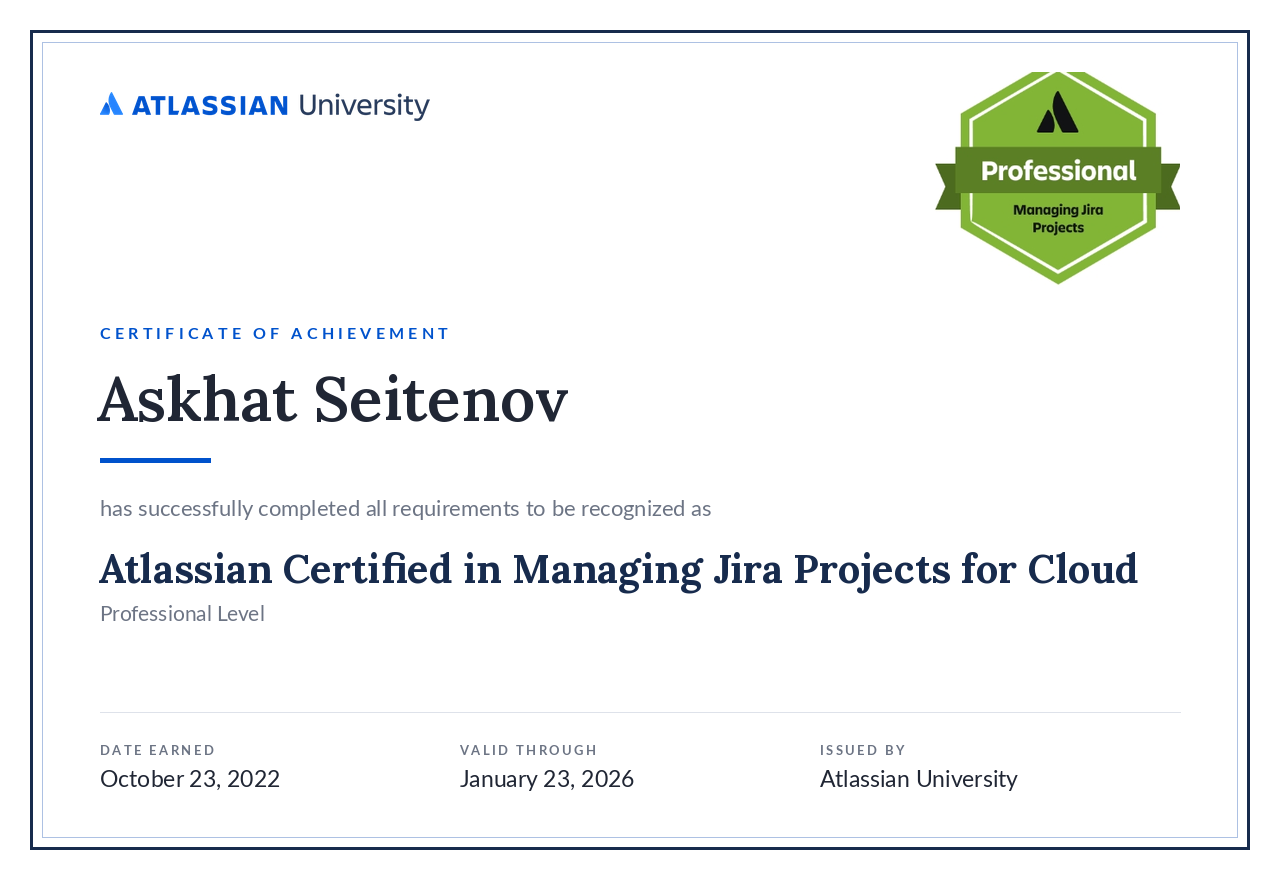 Atlassian Certified in Managing Jira Projects for Cloud, Professional level, issued to Askhat Seitenov, 23 October 2022